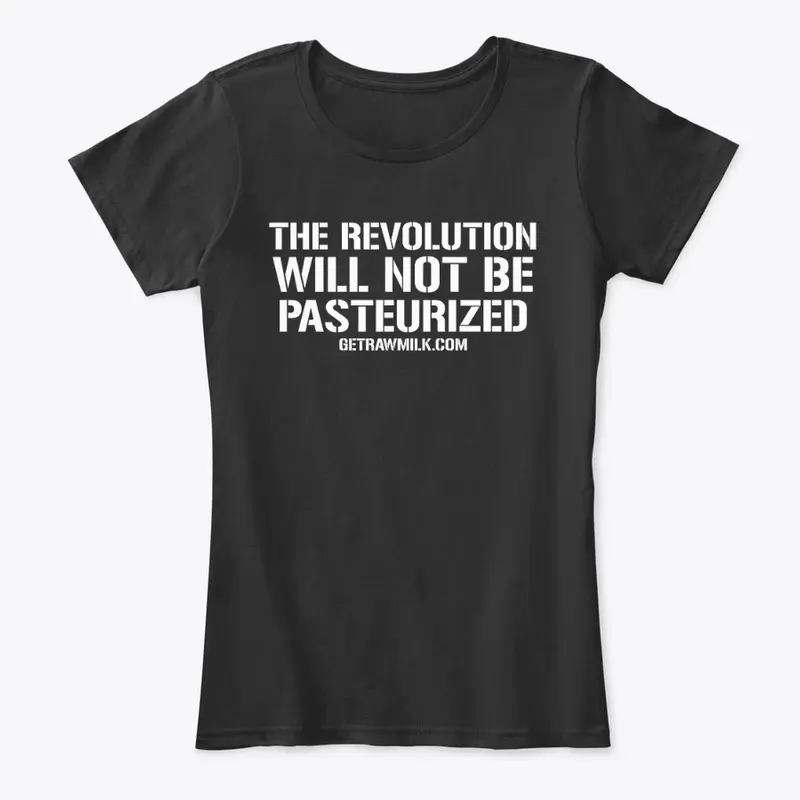 Revolution Will Not Be Pasteurized