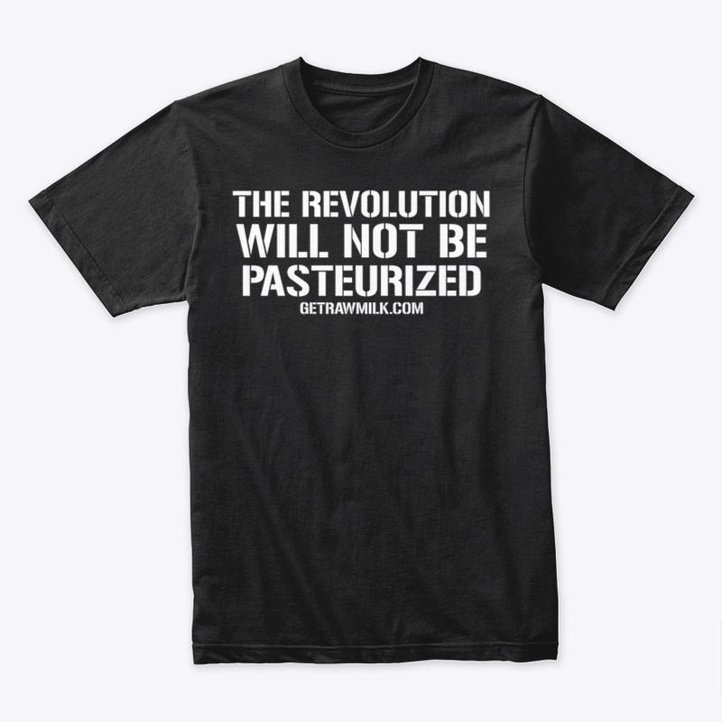 Revolution Will Not Be Pasteurized